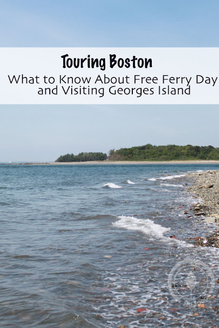 Touring Boston - What to Know About Free Ferry Day and Visiting Georges Island