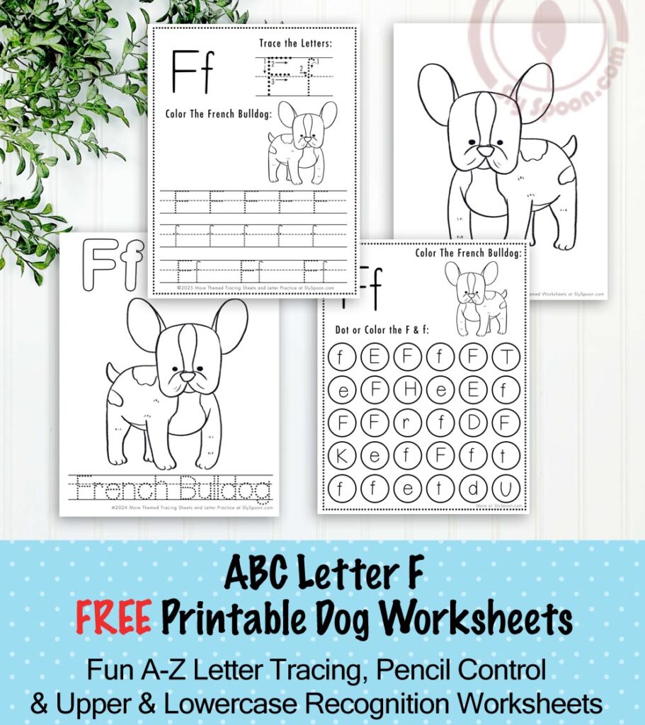 Free Printable Dog Puppy Doggie Themed Letter F Worksheets For Kids - Letter Tracing Pages, Dot Pages, and Coloring Worksheets French Bulldog Dog, Free Printable Worksheets