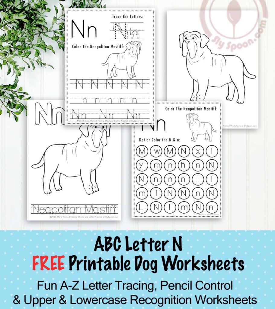 Free Printable Dog Puppy Doggie Themed Letter N Worksheets For Kids - Letter Tracing Pages, Dot Pages, and Coloring Worksheets Neapolitan Mastiff Dog, Free Printable Worksheets