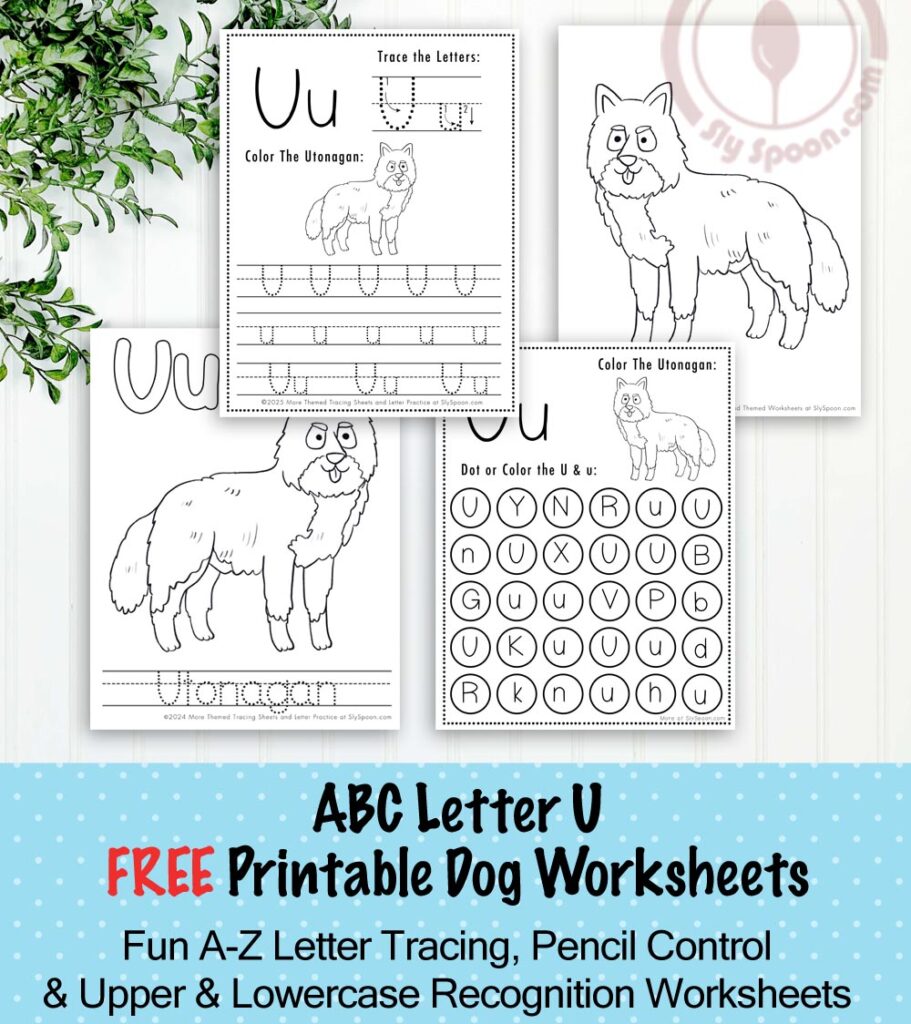 Free Printable Dog Puppy Doggie Themed Letter U Worksheets For Kids - Letter Tracing Pages, Dot Pages, and Coloring Worksheets Utonagan Dog, Free Printable Worksheets