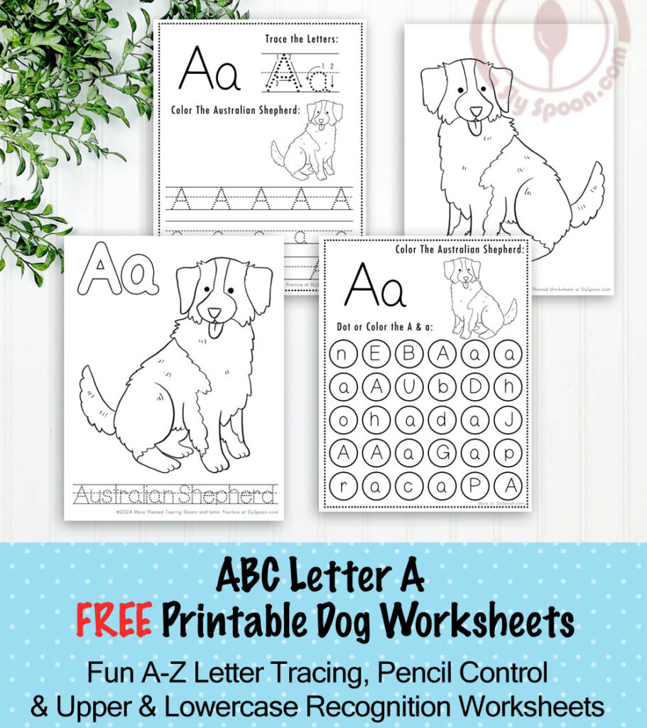 Free Printable Dog Puppy Doggie Themed Letter A Worksheets For Kids - Letter Tracing Pages, Dot Pages, and Coloring Worksheets Australian Shepherd Dog, Free Printable Worksheets