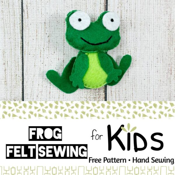 Easy Felt Frog Plushie Sewing Tutorial for Beginners – Free Printable ...