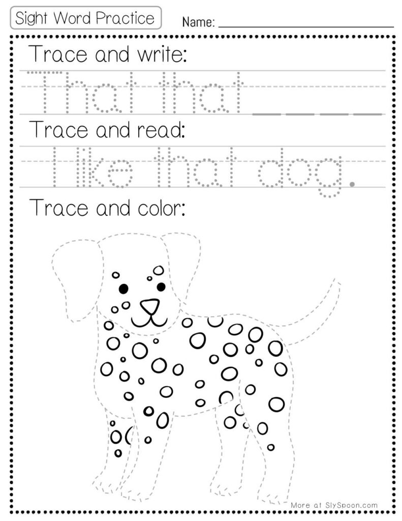 Free Printable Sight word worksheets high frequency Sight Word Practice Dolch and Fry - Sight Word "that" printable page with multiple activities. Trace and Write, Trace and Read, Trace and Color. I like that dog.