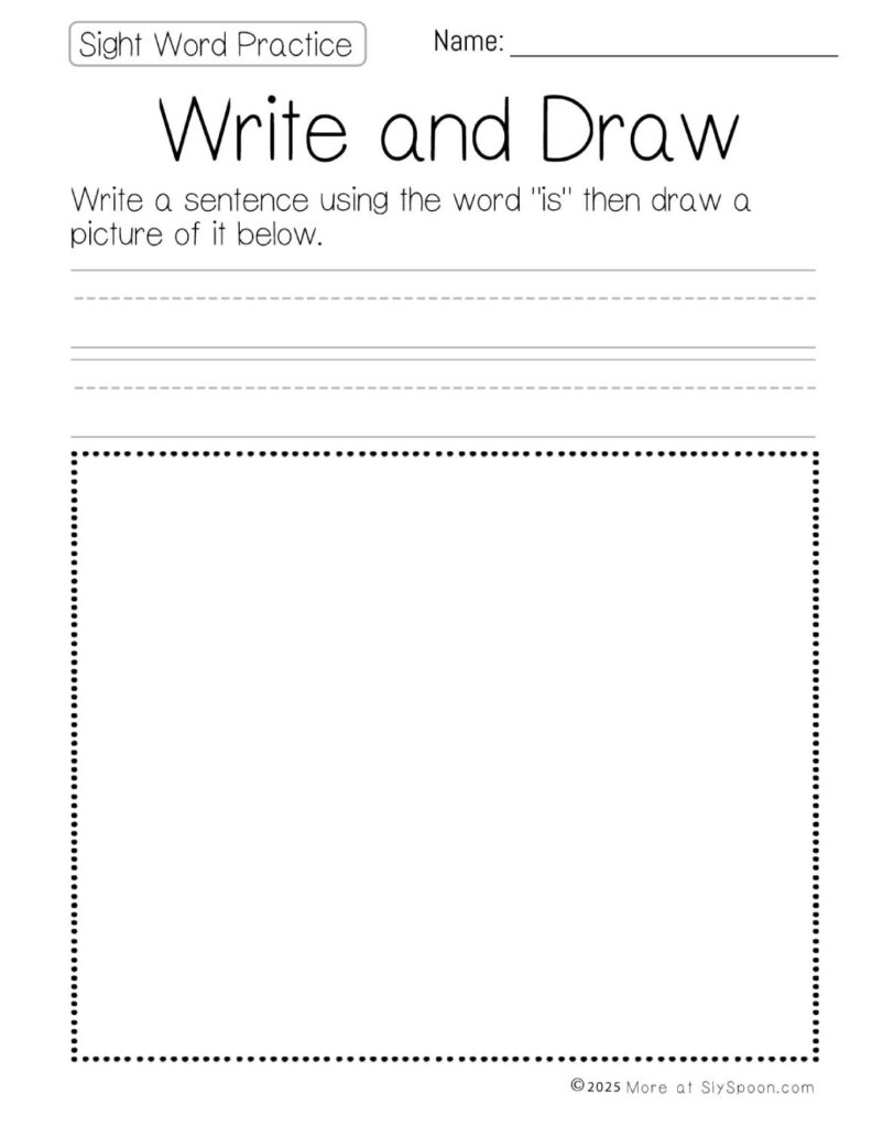 Free Printable Sight word worksheets high frequency Sight Word Practice Dolch and Fry - Sight Word "is" printable page Write and Draw a sentence with the word the then draw a picture