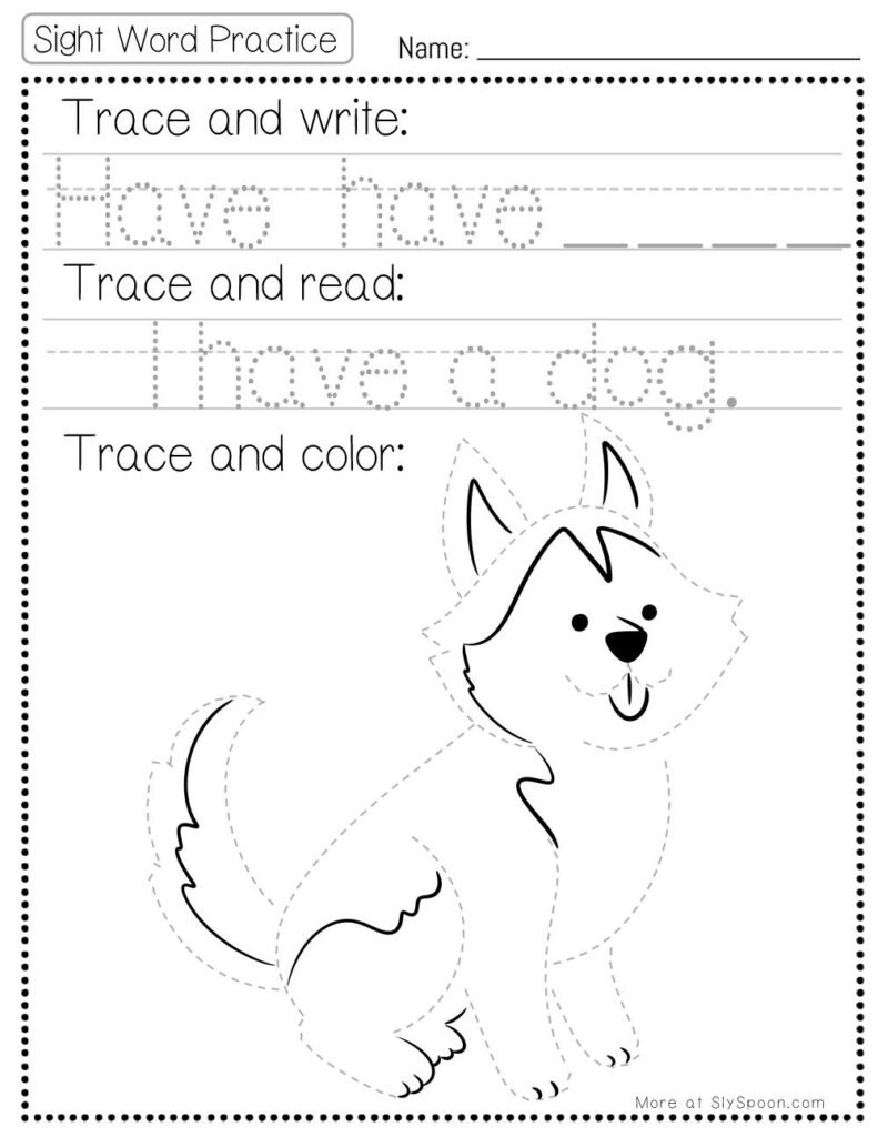 Free Printable Sight word worksheets high frequency Sight Word Practice Dolch and Fry - Sight Word "have" printable page with multiple activities. Trace and Write, Trace and Read, Trace and Color.