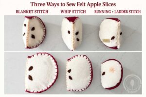 Felt apple slices comparing blanket stitch, whip stitch, and combined running and ladder stitches