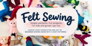 Beginner felt sewing projects and free sewing patterns from Sly Creative Mom
